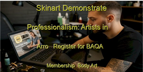 Skinart Demonstrate Professionalism: Artists in Arro - Register for BAQA Membership | Body Art Qualification Authority | BAQA-Italy