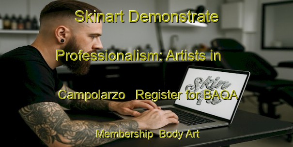 Skinart Demonstrate Professionalism: Artists in Campolarzo - Register for BAQA Membership | Body Art Qualification Authority | BAQA-Italy