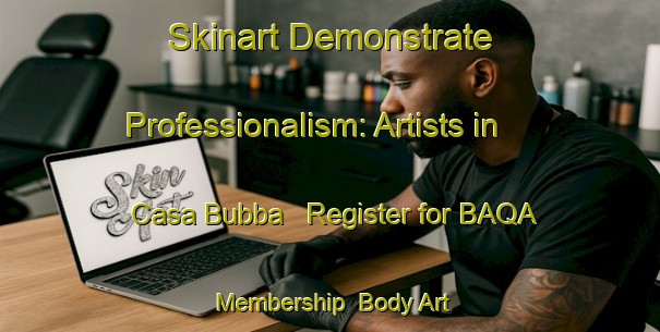 Skinart Demonstrate Professionalism: Artists in Casa Bubba - Register for BAQA Membership | Body Art Qualification Authority | BAQA-Italy