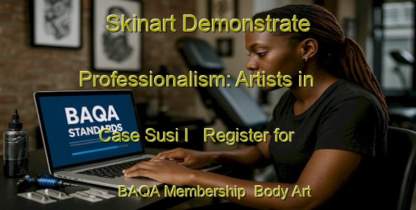 Skinart Demonstrate Professionalism: Artists in Case Susi I - Register for BAQA Membership | Body Art Qualification Authority | BAQA-Italy