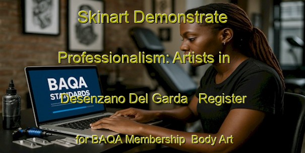 Skinart Demonstrate Professionalism: Artists in Desenzano Del Garda - Register for BAQA Membership | Body Art Qualification Authority | BAQA-Italy