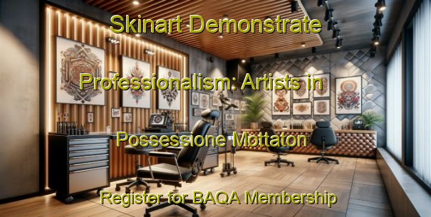 Skinart Demonstrate Professionalism: Artists in Possessione Mottaton - Register for BAQA Membership | Body Art Qualification Authority | BAQA-Italy