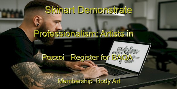 Skinart Demonstrate Professionalism: Artists in Pozzoi - Register for BAQA Membership | Body Art Qualification Authority | BAQA-Italy
