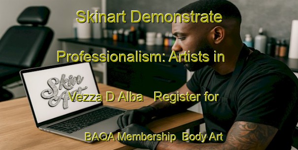 Skinart Demonstrate Professionalism: Artists in Vezza D Alba - Register for BAQA Membership | Body Art Qualification Authority | BAQA-Italy