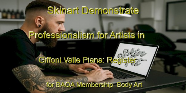 Skinart Demonstrate Professionalism for Artists in Giffoni Valle Piana: Register for BAQA Membership | Body Art Qualification Authority | BAQA-Italy