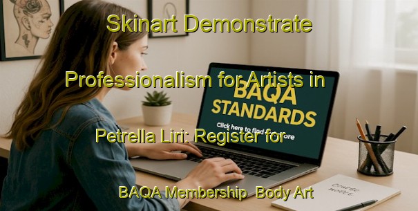 Skinart Demonstrate Professionalism for Artists in Petrella Liri: Register for BAQA Membership | Body Art Qualification Authority | BAQA-Italy
