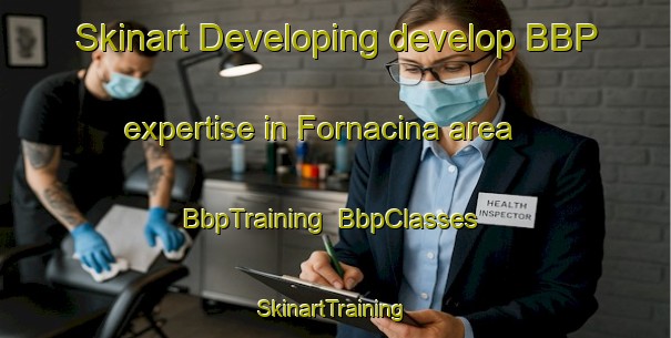 Skinart Developing develop BBP expertise in Fornacina area | BbpTraining | BbpClasses | SkinartTraining-Italy