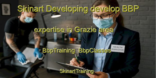 Skinart Developing develop BBP expertise in Grazie area | BbpTraining | BbpClasses | SkinartTraining-Italy