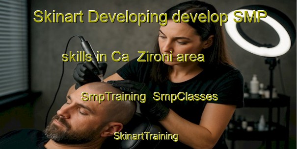 Skinart Developing develop SMP skills in Ca  Zironi area | SmpTraining | SmpClasses | SkinartTraining-Italy