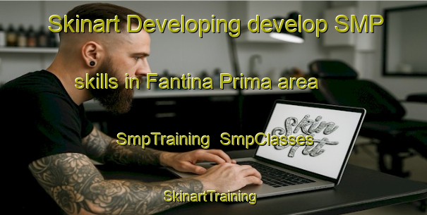 Skinart Developing develop SMP skills in Fantina Prima area | SmpTraining | SmpClasses | SkinartTraining-Italy