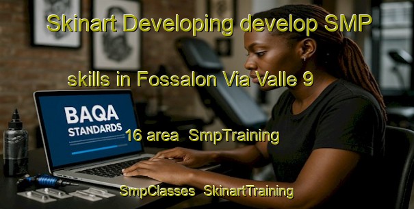 Skinart Developing develop SMP skills in Fossalon Via Valle 9 16 area | SmpTraining | SmpClasses | SkinartTraining-Italy