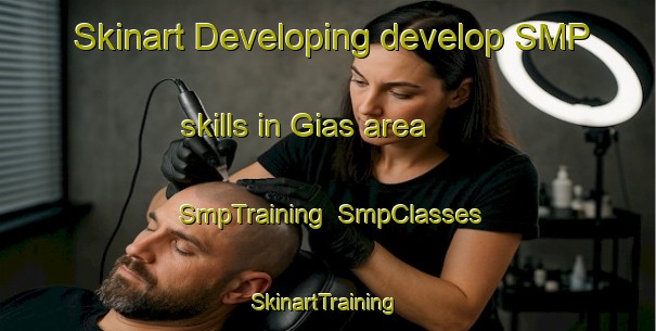 Skinart Developing develop SMP skills in Gias area | SmpTraining | SmpClasses | SkinartTraining-Italy