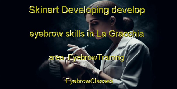 Skinart Developing develop eyebrow skills in La Gracchia area | EyebrowTraining | EyebrowClasses | SkinartTraining-Italy