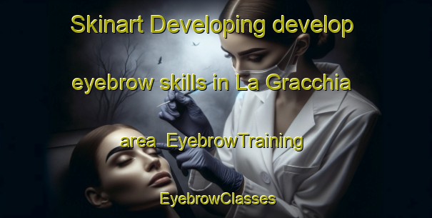Skinart Developing develop eyebrow skills in La Gracchia area | EyebrowTraining | EyebrowClasses | SkinartTraining-Italy