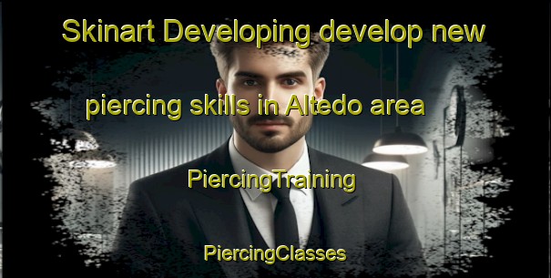 Skinart Developing develop new piercing skills in Altedo area | #PiercingTraining #PiercingClasses #SkinartTraining-Italy