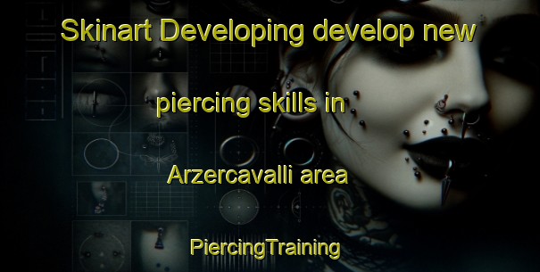 Skinart Developing develop new piercing skills in Arzercavalli area | #PiercingTraining #PiercingClasses #SkinartTraining-Italy