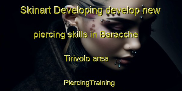 Skinart Developing develop new piercing skills in Baracche Tirivolo area | #PiercingTraining #PiercingClasses #SkinartTraining-Italy