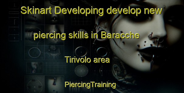 Skinart Developing develop new piercing skills in Baracche Tirivolo area | #PiercingTraining #PiercingClasses #SkinartTraining-Italy