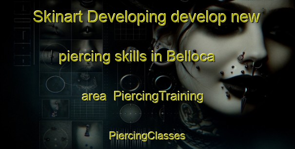 Skinart Developing develop new piercing skills in Belloca area | #PiercingTraining #PiercingClasses #SkinartTraining-Italy