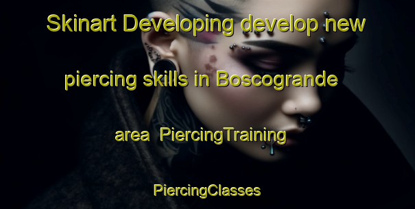 Skinart Developing develop new piercing skills in Boscogrande area | #PiercingTraining #PiercingClasses #SkinartTraining-Italy