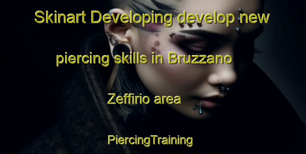 Skinart Developing develop new piercing skills in Bruzzano Zeffirio area | #PiercingTraining #PiercingClasses #SkinartTraining-Italy