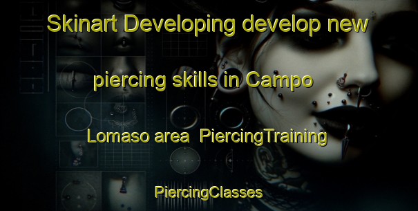 Skinart Developing develop new piercing skills in Campo Lomaso area | #PiercingTraining #PiercingClasses #SkinartTraining-Italy