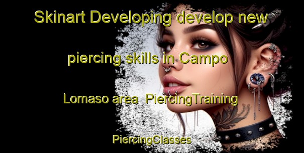 Skinart Developing develop new piercing skills in Campo Lomaso area | #PiercingTraining #PiercingClasses #SkinartTraining-Italy