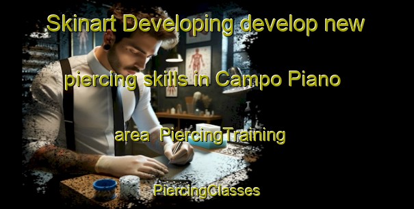 Skinart Developing develop new piercing skills in Campo Piano area | #PiercingTraining #PiercingClasses #SkinartTraining-Italy