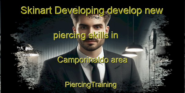 Skinart Developing develop new piercing skills in Camporinaldo area | #PiercingTraining #PiercingClasses #SkinartTraining-Italy