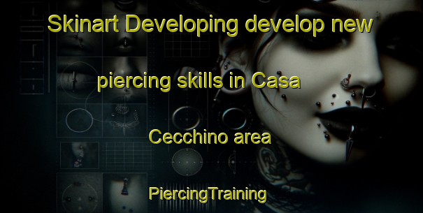 Skinart Developing develop new piercing skills in Casa Cecchino area | #PiercingTraining #PiercingClasses #SkinartTraining-Italy