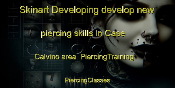 Skinart Developing develop new piercing skills in Case Calvino area | #PiercingTraining #PiercingClasses #SkinartTraining-Italy