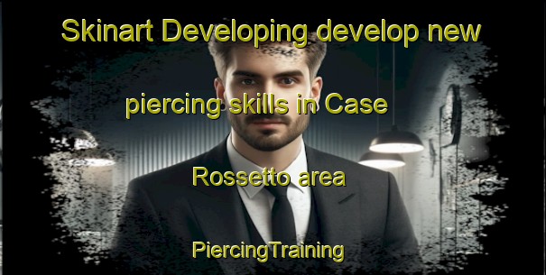 Skinart Developing develop new piercing skills in Case Rossetto area | #PiercingTraining #PiercingClasses #SkinartTraining-Italy