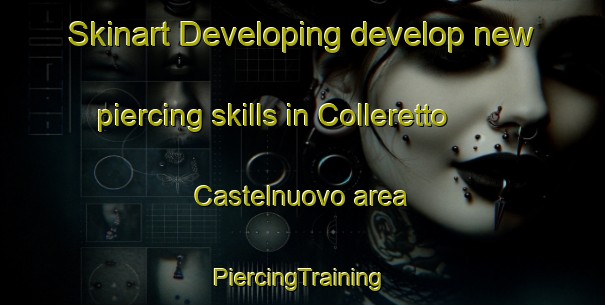 Skinart Developing develop new piercing skills in Colleretto Castelnuovo area | #PiercingTraining #PiercingClasses #SkinartTraining-Italy