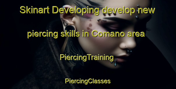 Skinart Developing develop new piercing skills in Comano area | #PiercingTraining #PiercingClasses #SkinartTraining-Italy