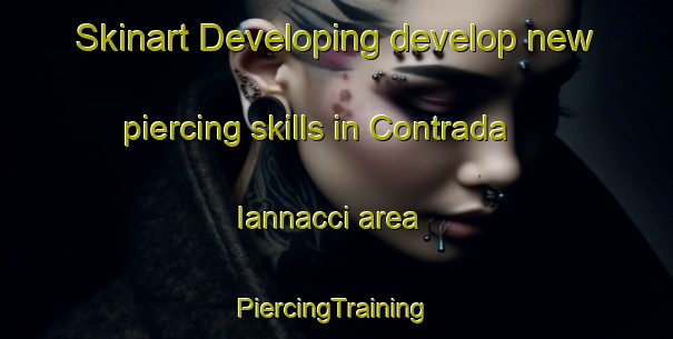 Skinart Developing develop new piercing skills in Contrada Iannacci area | #PiercingTraining #PiercingClasses #SkinartTraining-Italy