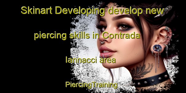 Skinart Developing develop new piercing skills in Contrada Iannacci area | #PiercingTraining #PiercingClasses #SkinartTraining-Italy