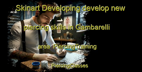 Skinart Developing develop new piercing skills in Gambarelli area | PiercingTraining | PiercingClasses | SkinartTraining-Italy