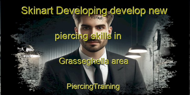 Skinart Developing develop new piercing skills in Grasseghella area | #PiercingTraining #PiercingClasses #SkinartTraining-Italy