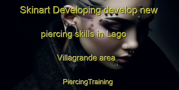 Skinart Developing develop new piercing skills in Lago Villagrande area | #PiercingTraining #PiercingClasses #SkinartTraining-Italy