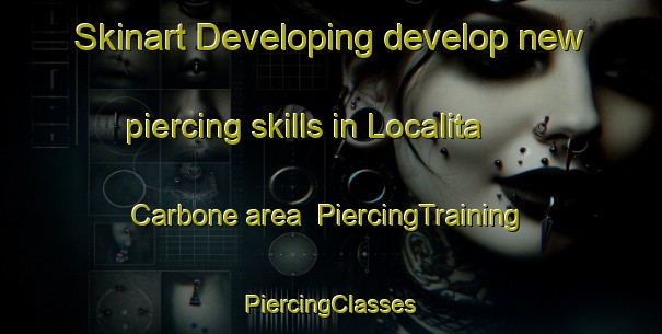 Skinart Developing develop new piercing skills in Localita Carbone area | #PiercingTraining #PiercingClasses #SkinartTraining-Italy