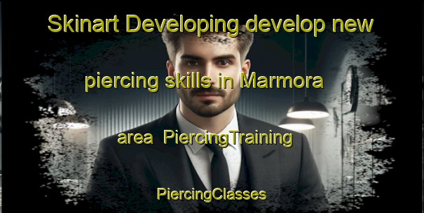 Skinart Developing develop new piercing skills in Marmora area | #PiercingTraining #PiercingClasses #SkinartTraining-Italy