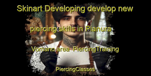 Skinart Developing develop new piercing skills in Pianura Vomano area | #PiercingTraining #PiercingClasses #SkinartTraining-Italy