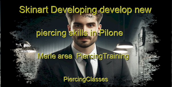 Skinart Developing develop new piercing skills in Pilone Merle area | #PiercingTraining #PiercingClasses #SkinartTraining-Italy