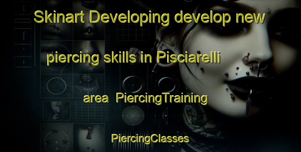 Skinart Developing develop new piercing skills in Pisciarelli area | #PiercingTraining #PiercingClasses #SkinartTraining-Italy