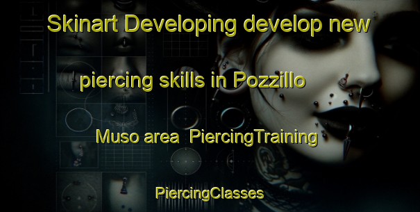 Skinart Developing develop new piercing skills in Pozzillo Muso area | #PiercingTraining #PiercingClasses #SkinartTraining-Italy