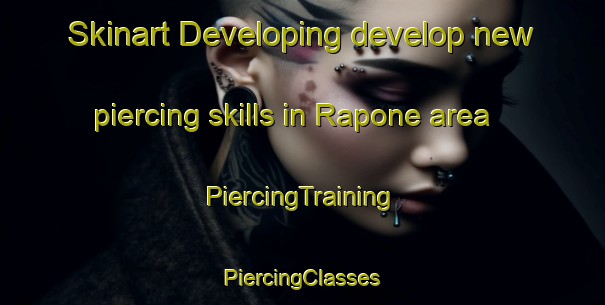 Skinart Developing develop new piercing skills in Rapone area | #PiercingTraining #PiercingClasses #SkinartTraining-Italy