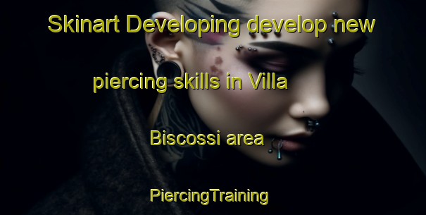 Skinart Developing develop new piercing skills in Villa Biscossi area | #PiercingTraining #PiercingClasses #SkinartTraining-Italy