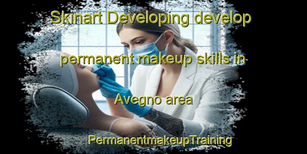 Skinart Developing develop permanent makeup skills in Avegno area | #PermanentmakeupTraining #PermanentmakeupClasses #SkinartTraining-Italy