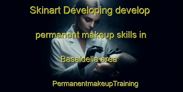 Skinart Developing develop permanent makeup skills in Basaldella area | #PermanentmakeupTraining #PermanentmakeupClasses #SkinartTraining-Italy