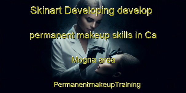 Skinart Developing develop permanent makeup skills in Ca Mogna area | #PermanentmakeupTraining #PermanentmakeupClasses #SkinartTraining-Italy